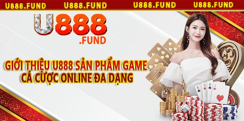 Giới thiệu u888 nhà cái cá cược mới 2024